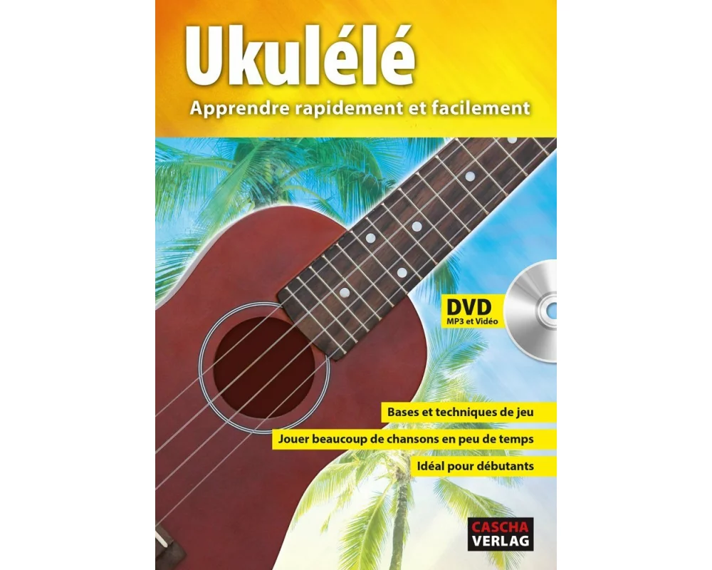 Ukulélé - Apprendre rapidement et facilement (+ QR Code)