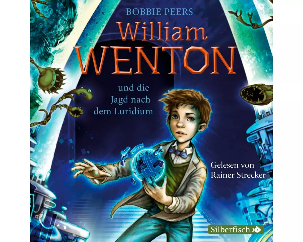 William Wenton 1: William Wenton und die Jagd nach dem Luridium