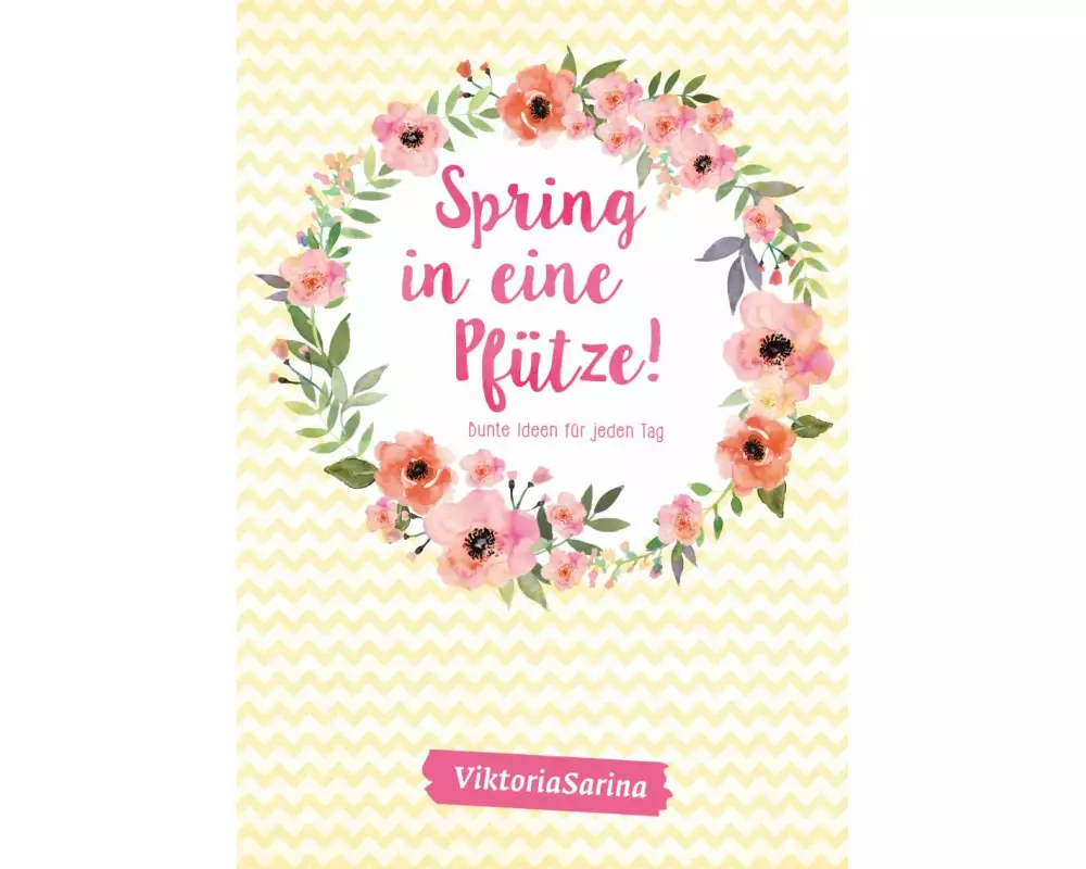 Spring in eine Pfütze! Bunte Ideen für jeden Tag