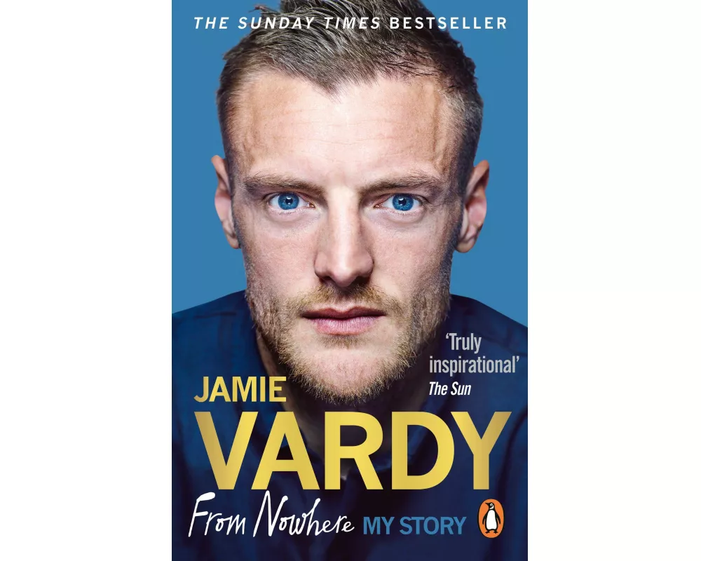 Jamie Vardy: From Nowhere, My Story