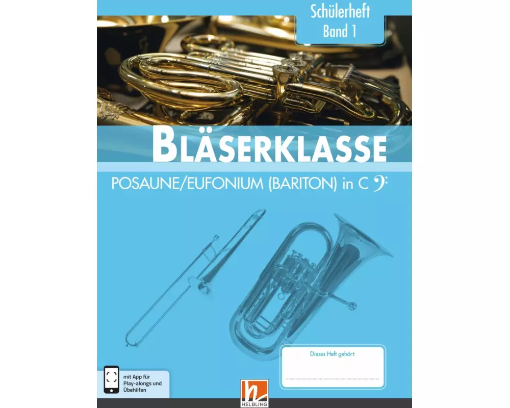 Leitfaden Bläserklasse. Schülerheft Band 1 - Posaune / Eufonium (Bariton)