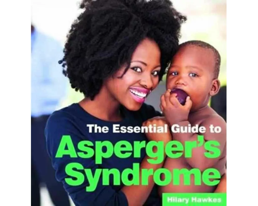 The Essential Guide to Asperger's Syndrome