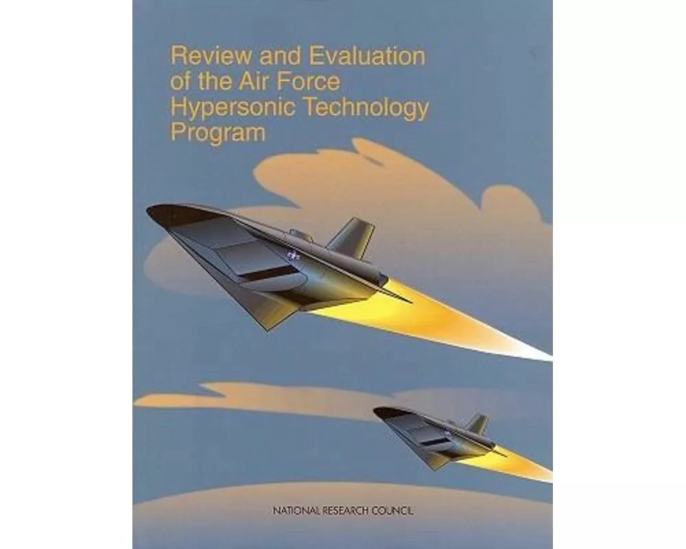 Review and Evaluation of the Air Force Hypersonic Technology Program