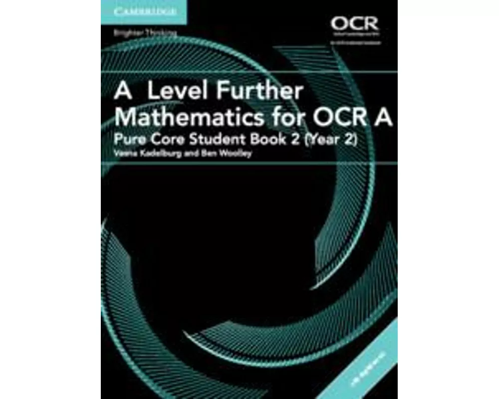 A Level Further Mathematics for OCR A Pure Core Student Book 2 (Year 2) with Digital Access (2 Years)