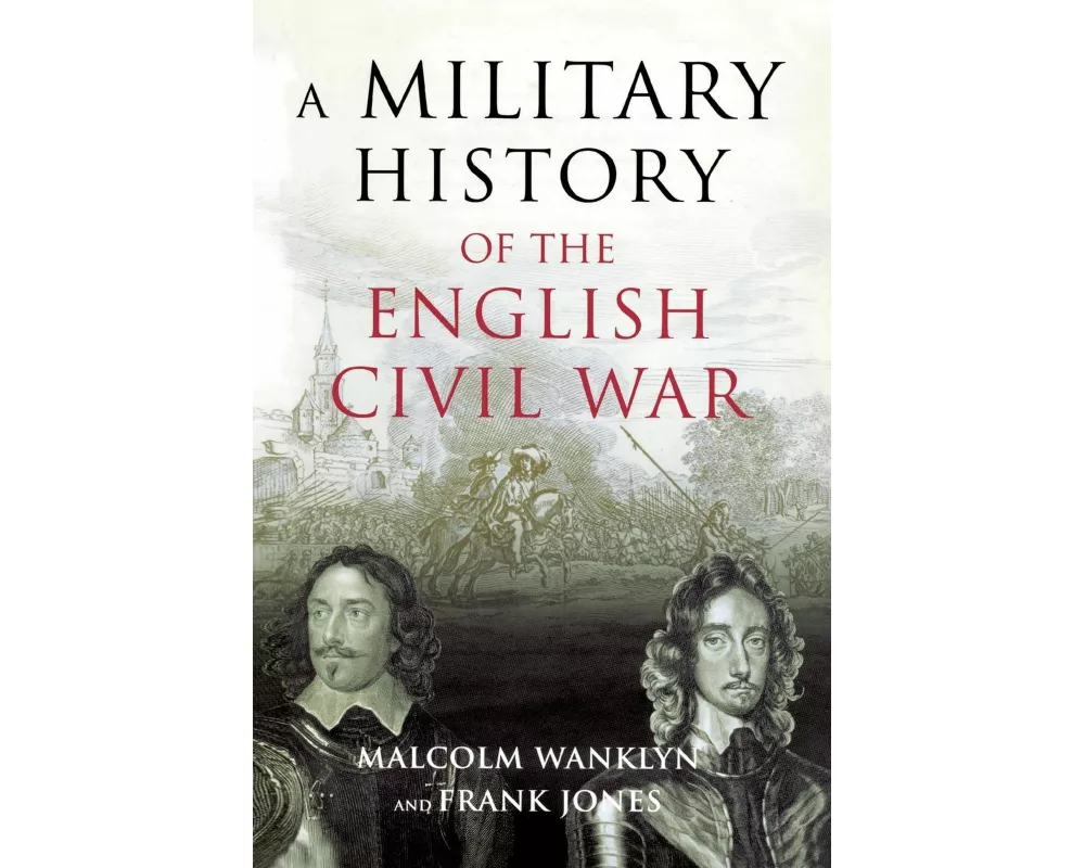 A Military History of the English Civil War