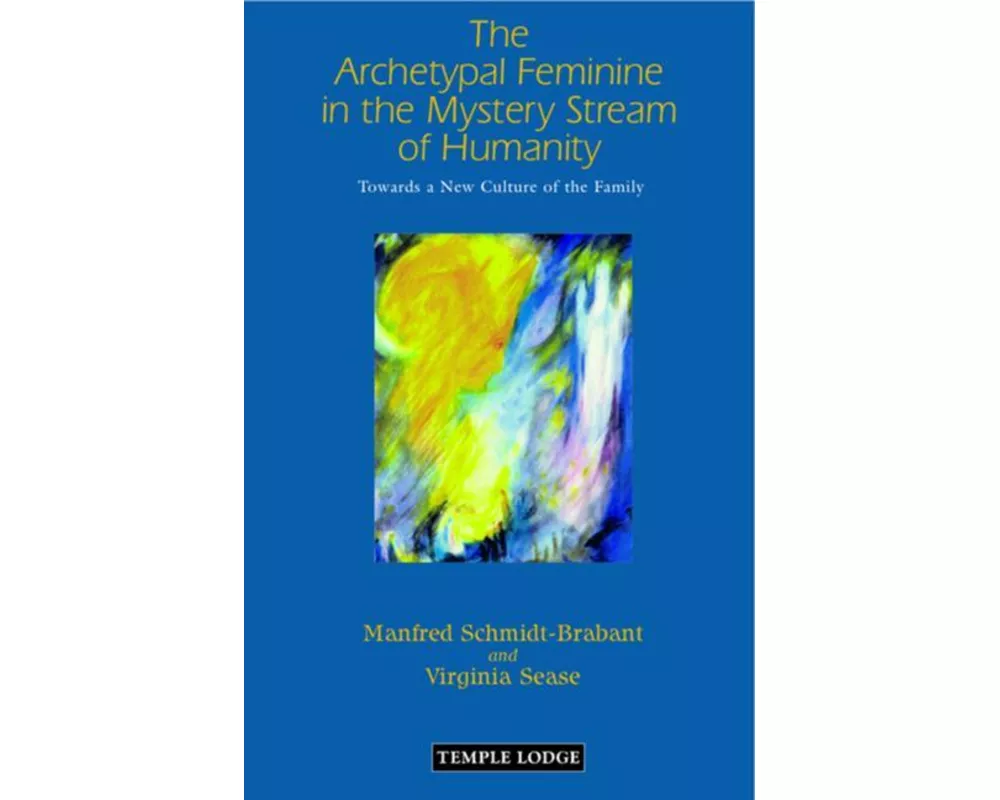 The Archetypal Feminine in the Mystery Stream of Humanity