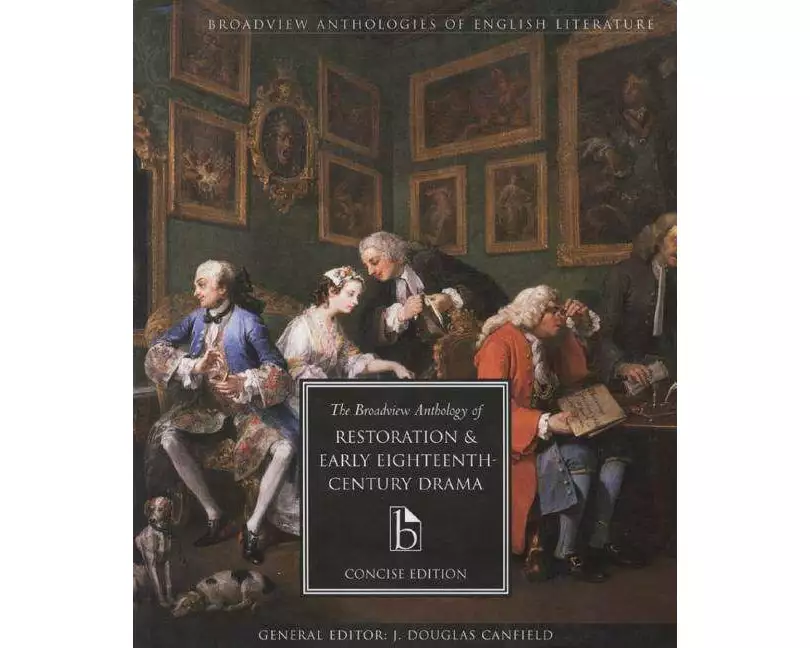 The Broadview Anthology of Restoration and Early Eighteenth-Century Drama