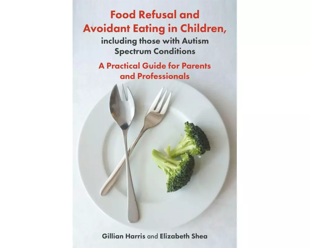 Food Refusal and Avoidant Eating in Children, including those with Autism Spectrum Conditions