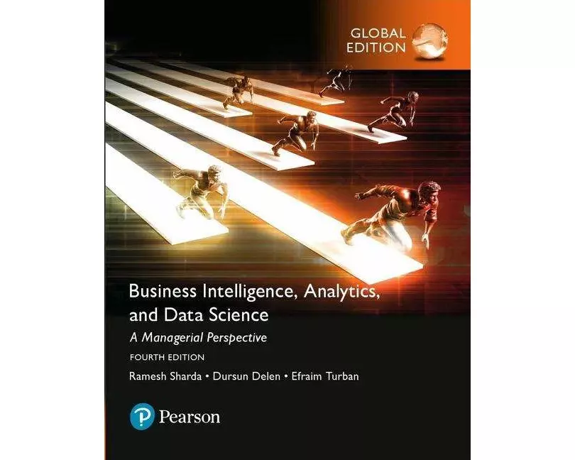 Business Intelligence: A Managerial Approach, Global Edition