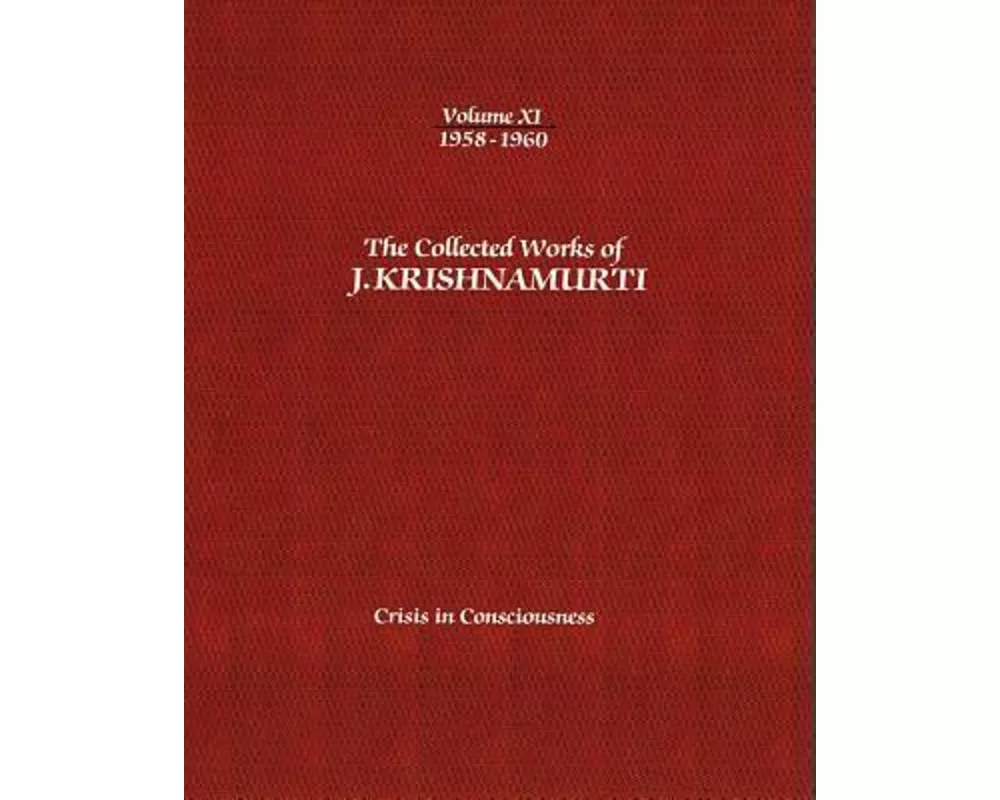 The Collected Works of J.Krishnamurti - Volume XI 1958-1960