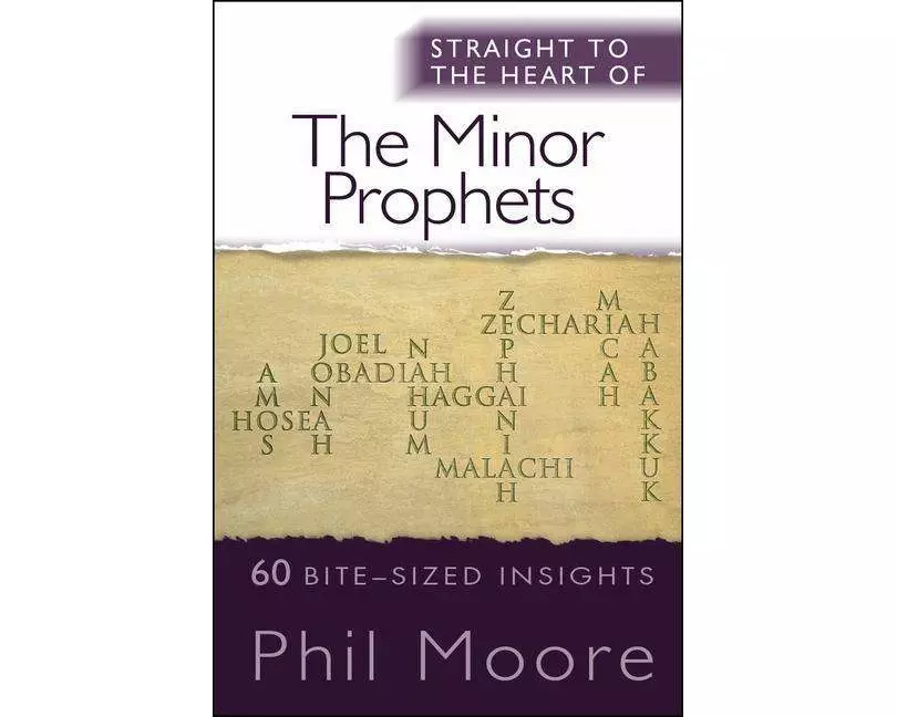 Straight to the Heart of the Minor Prophets