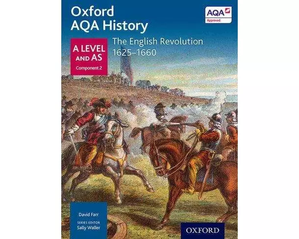 Oxford AQA History for A Level: The English Revolution 1625-1660