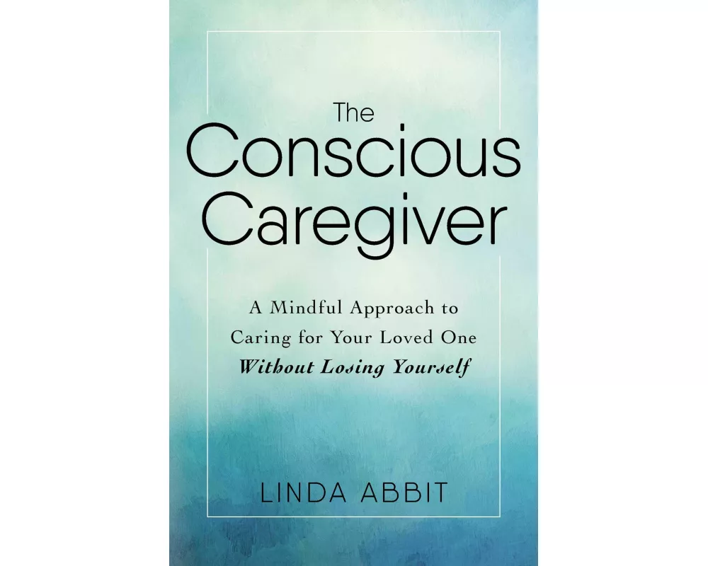 The Conscious Caregiver