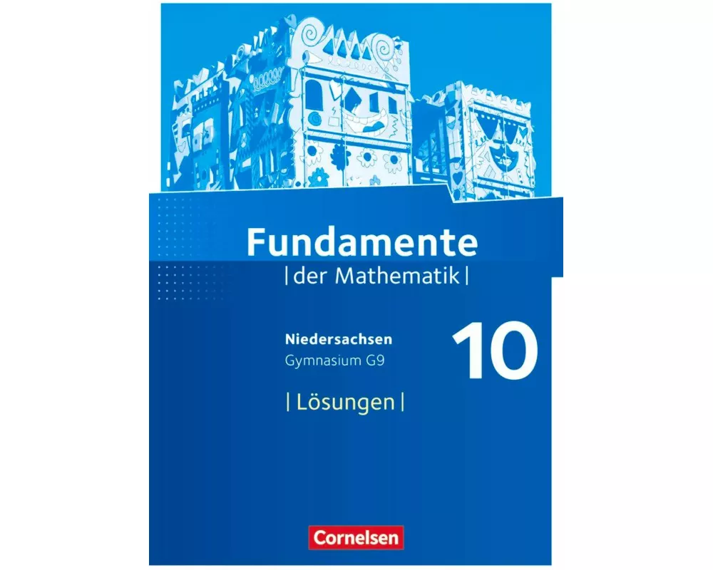 Fundamente der Mathematik, Niedersachsen, 10. Schuljahr, Lösungen zum Schülerbuch