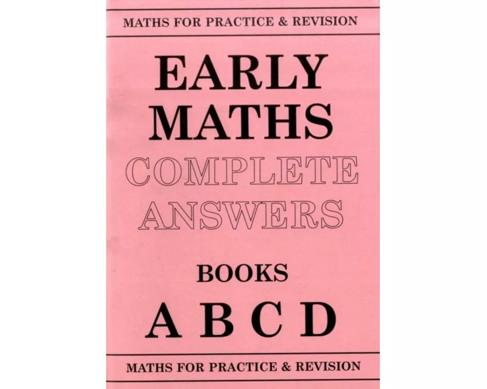 Maths for Practice and Revision.Early Maths Answers ABCD