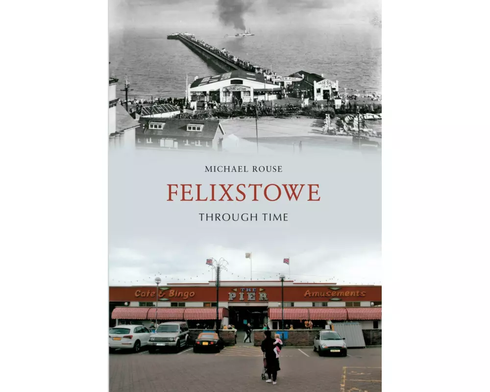 Felixstowe Through Time