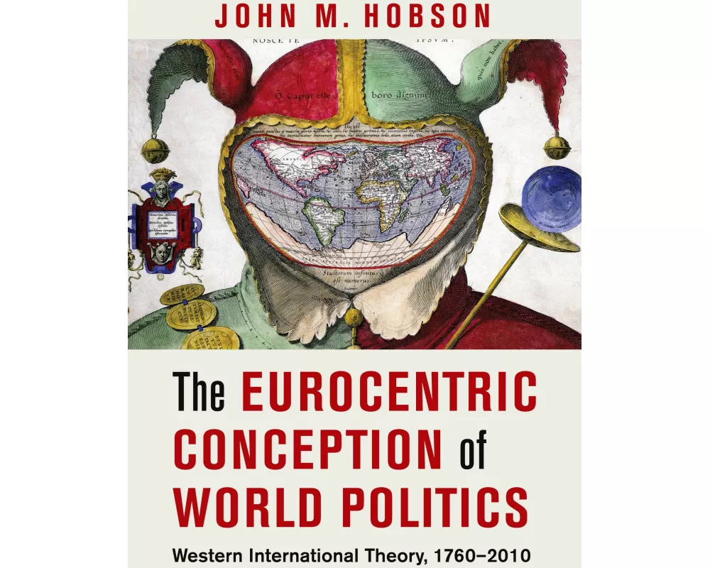 The Eurocentric Conception of World Politics