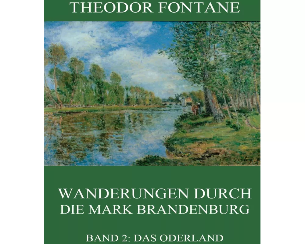 Wanderungen durch die Mark Brandenburg, Band 2: Das Oderland
