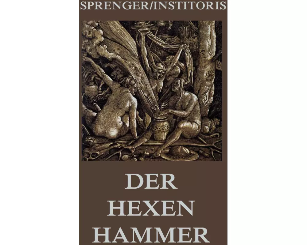 Der Hexenhammer: Malleus Maleficarum
