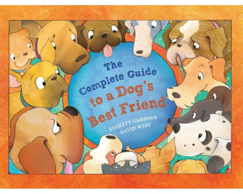 The Complete Guide to a Dog's Best Friend