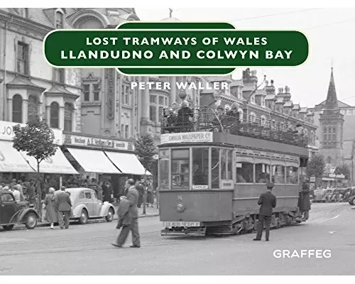 Lost Tramways of Wales: North Wales