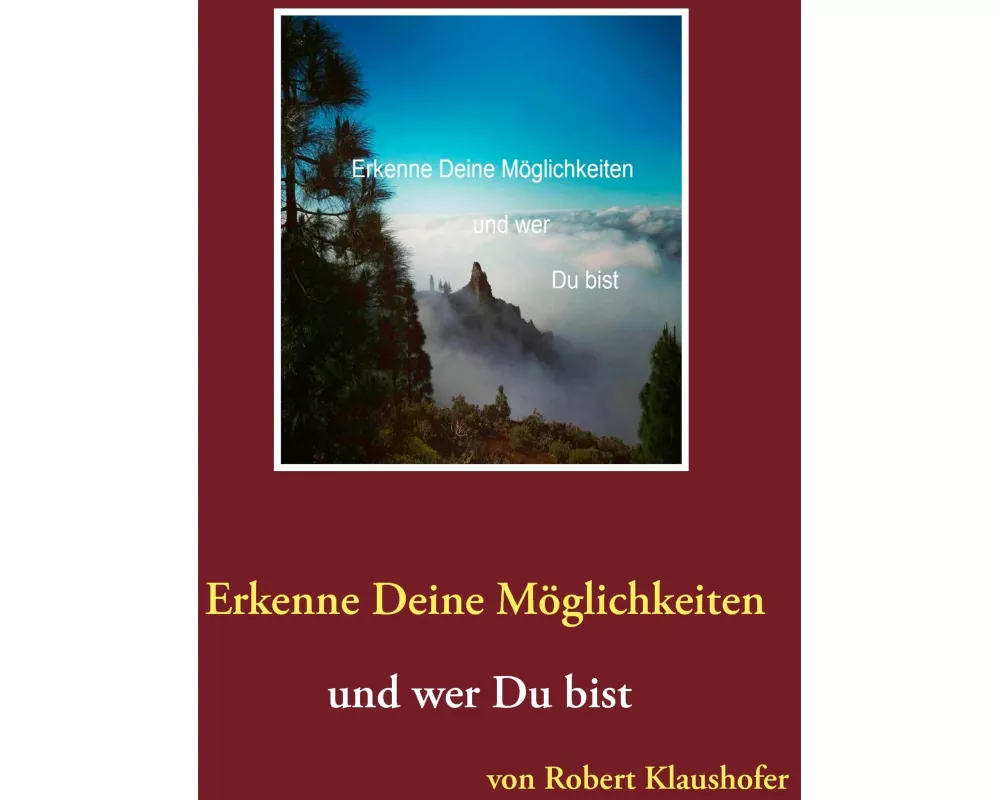 Erkenne Deine Möglichkeiten und wer Du bist