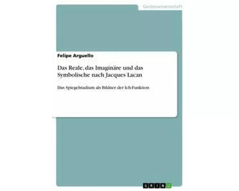 Das Reale, das Imaginäre und das Symbolische nach Jacques Lacan
