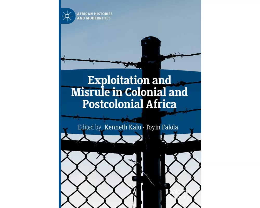 Exploitation and Misrule in Colonial and Postcolonial Africa
