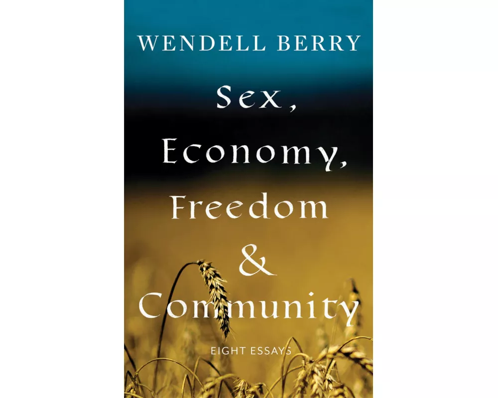 Sex, Economy, Freedom, & Community