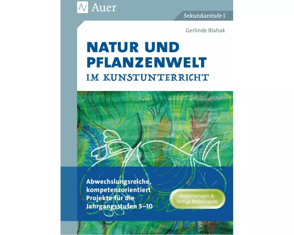 Natur und Pflanzenwelt im Kunstunterricht