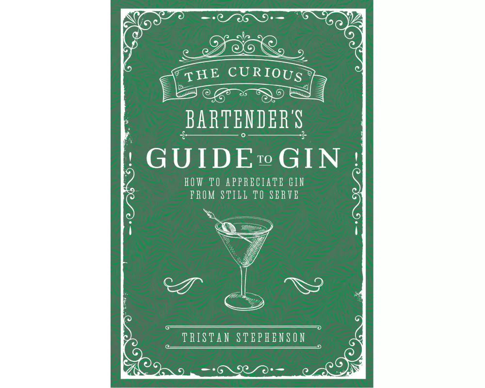 The Curious Bartender's Guide to Gin