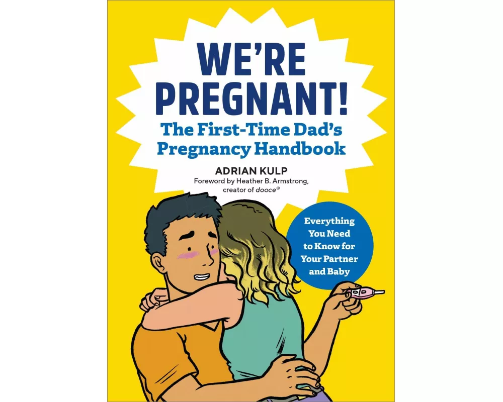 We're Pregnant! the First Time Dad's Pregnancy Handbook