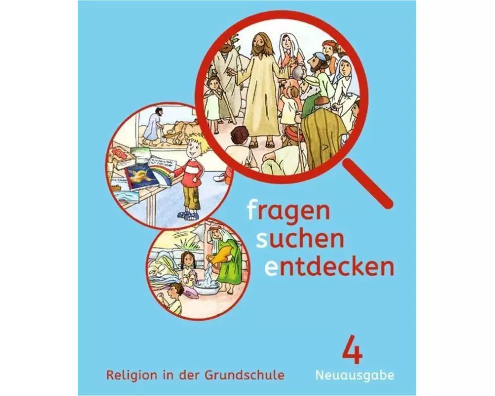 fragen - suchen - entdecken. Religion in der Grundschule. Neuausgabe