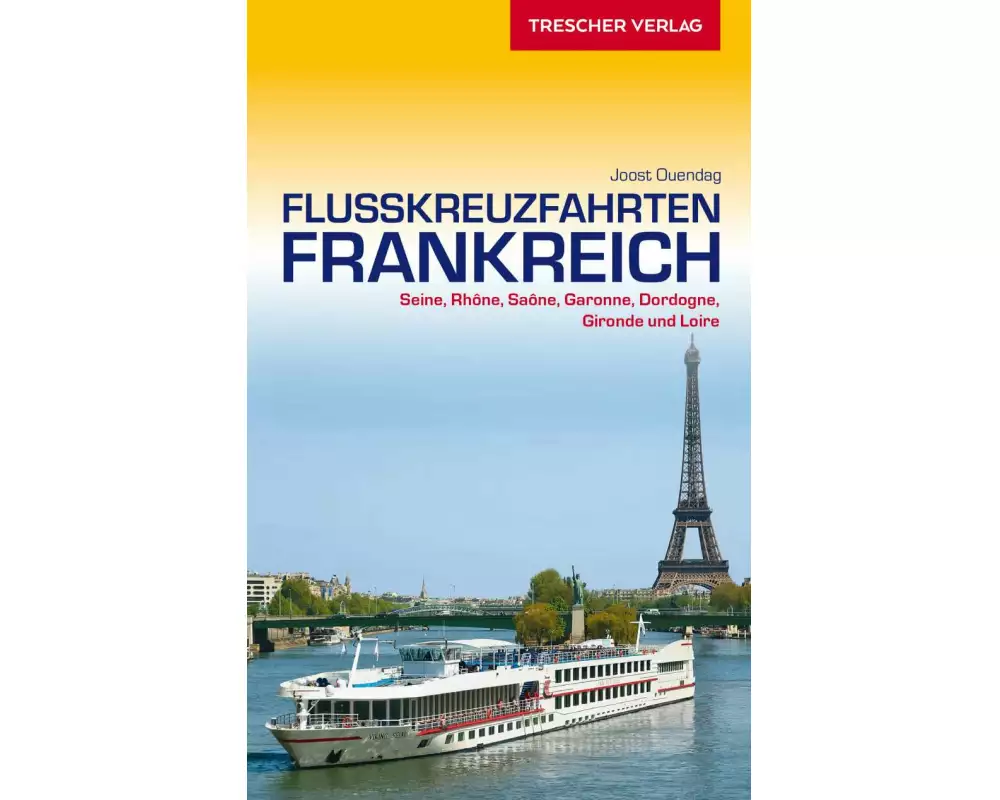 TRESCHER Reiseführer Flusskreuzfahrten Frankreich