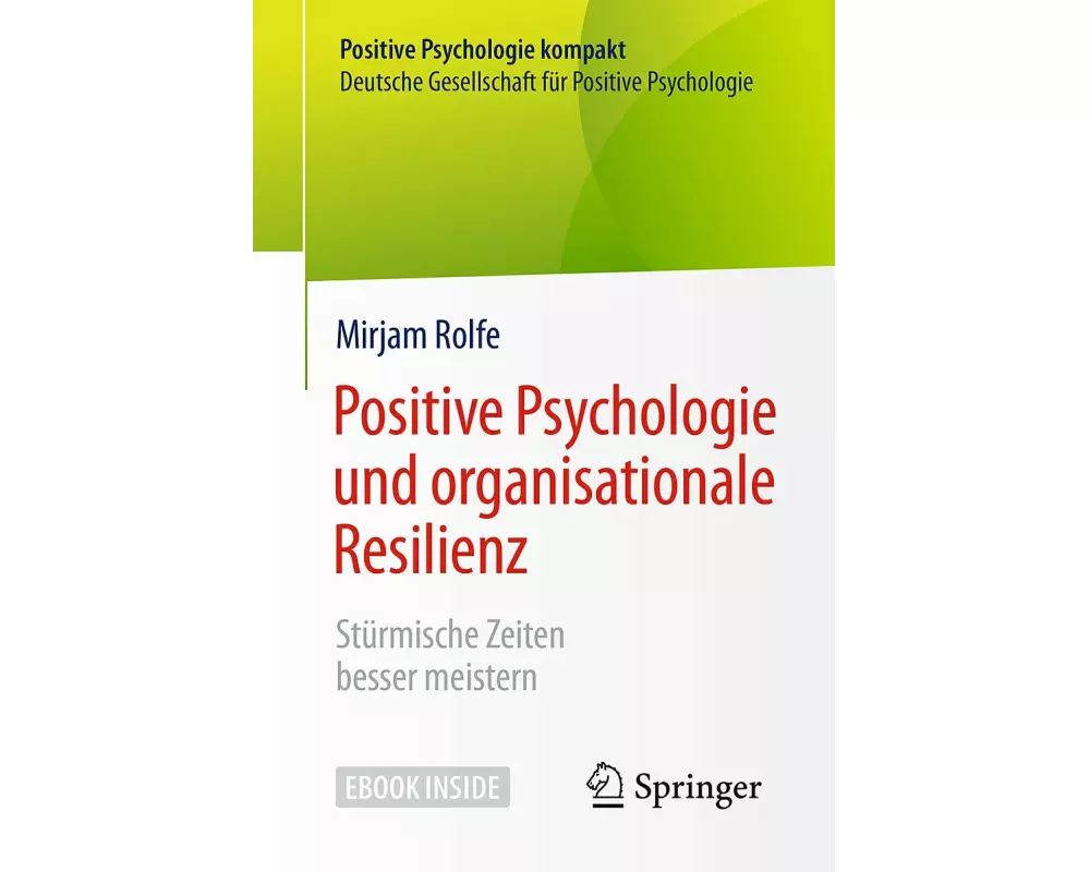 Positive Psychologie und organisationale Resilienz