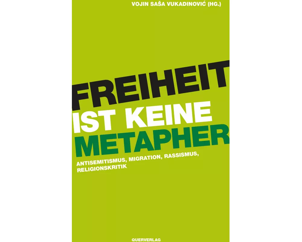 Freiheit ist keine Metapher