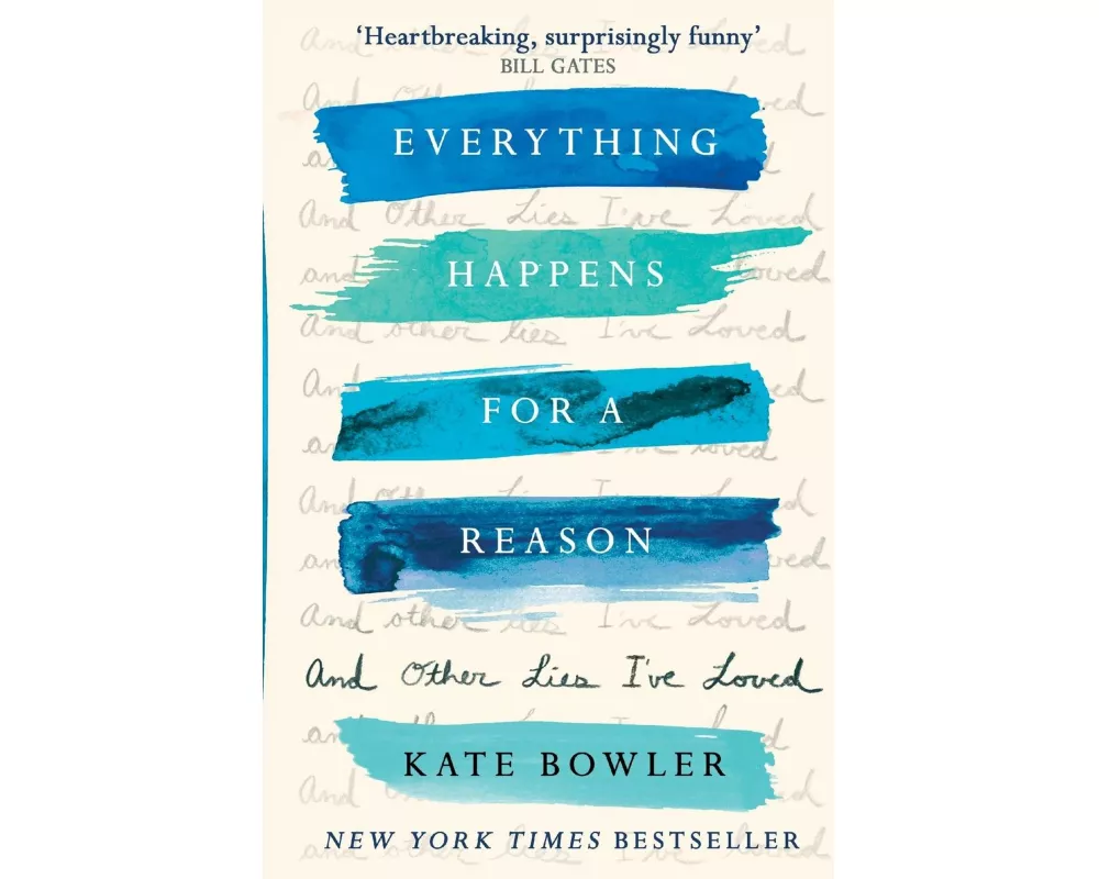 Everything Happens For A Reason And Other Lies I've Loved