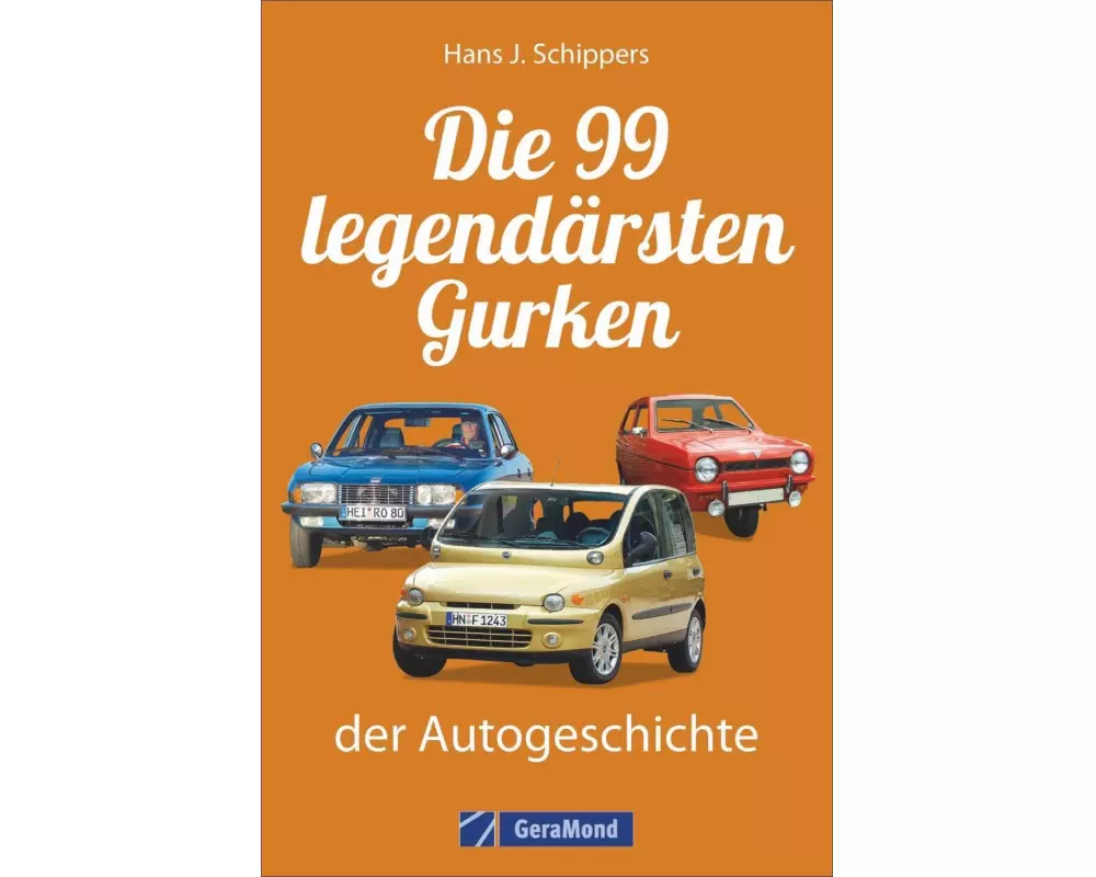 Die 99 legendärsten Gurken der Autogeschichte
