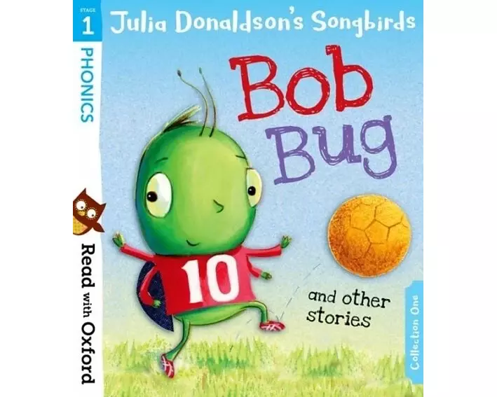 Read with Oxford: Stage 1: Julia Donaldson's Songbirds: Bob Bug and Other Stories