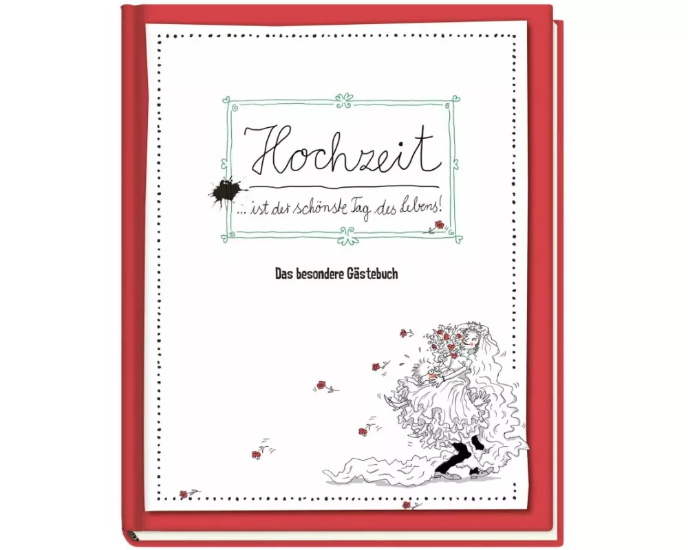 Hochzeit ist der schönste Tag im Leben - Das besondere Gästebuch