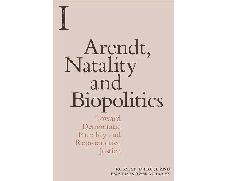 Arendt, Natality and Biopolitics