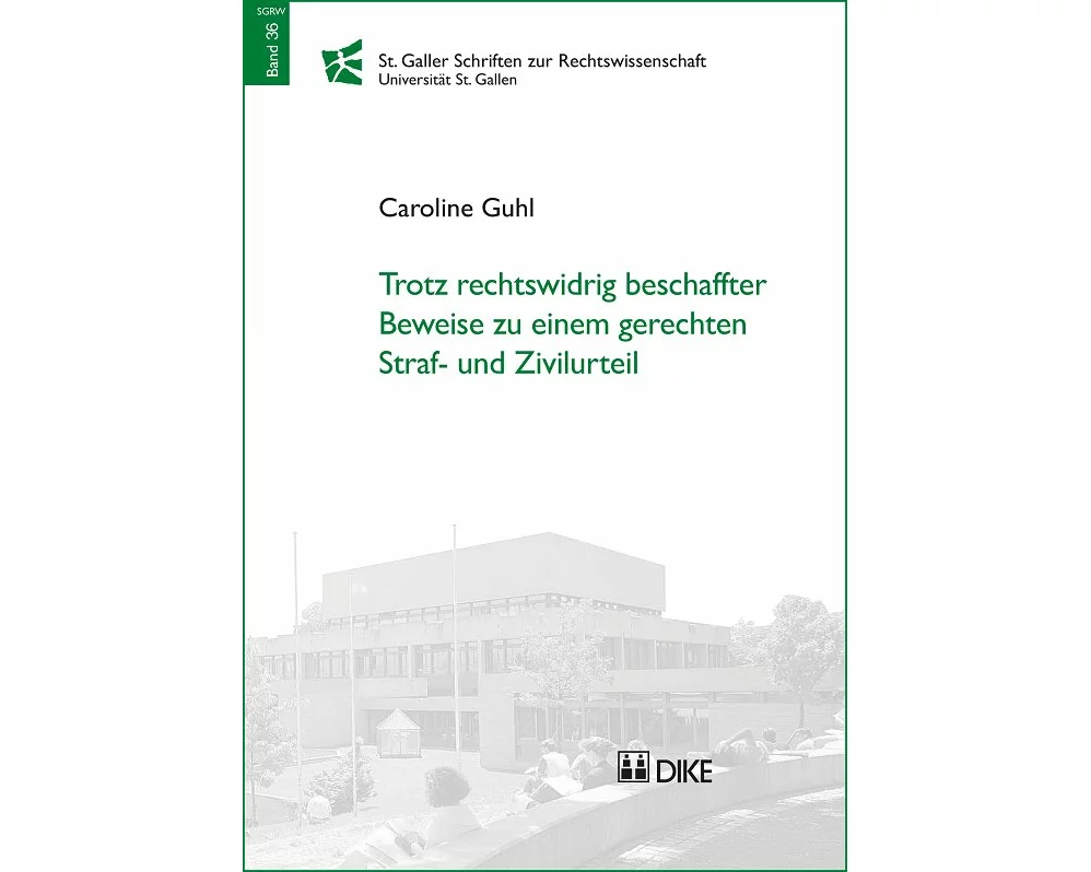 Trotz rechtswidrig beschaffter Beweise zu einem gerechten Straf- und Zivilurteil