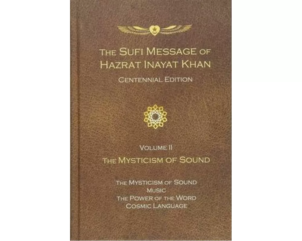 The Sufi Message of Hazrat Inayat Khan Vol. 2 Centennial Edition