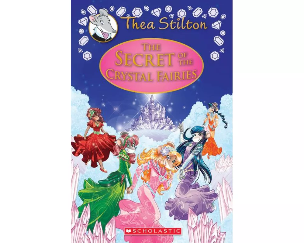 The Secret of the Crystal Fairies (Thea Stilton Special Edition #7)