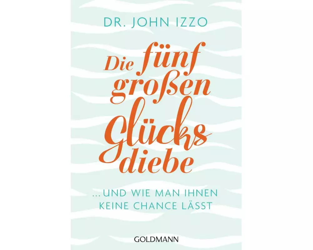 Die fünf großen Glücksdiebe