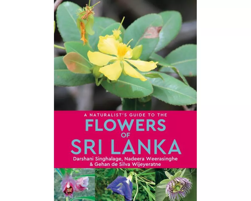 A Naturalist's Guide to the Flowers of Sri Lanka