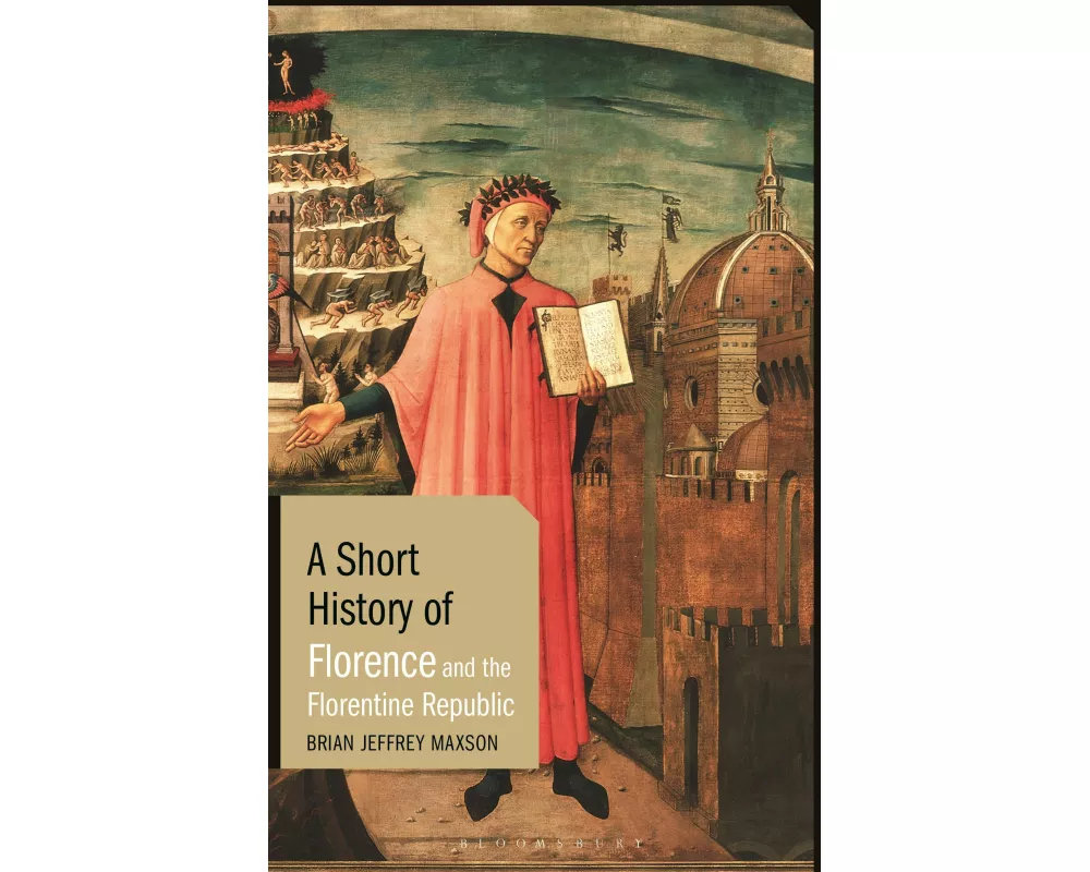 A Short History of Florence and the Florentine Republic