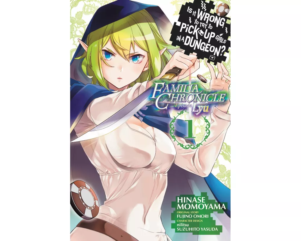 Is It Wrong to Try to Pick Up Girls in a Dungeon? Familia Chronicle Episode Lyu, Vol. 1 (manga)