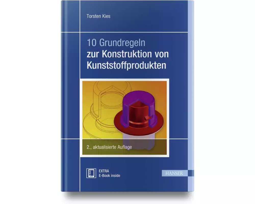 10 Grundregeln zur Konstruktion von Kunststoffprodukten