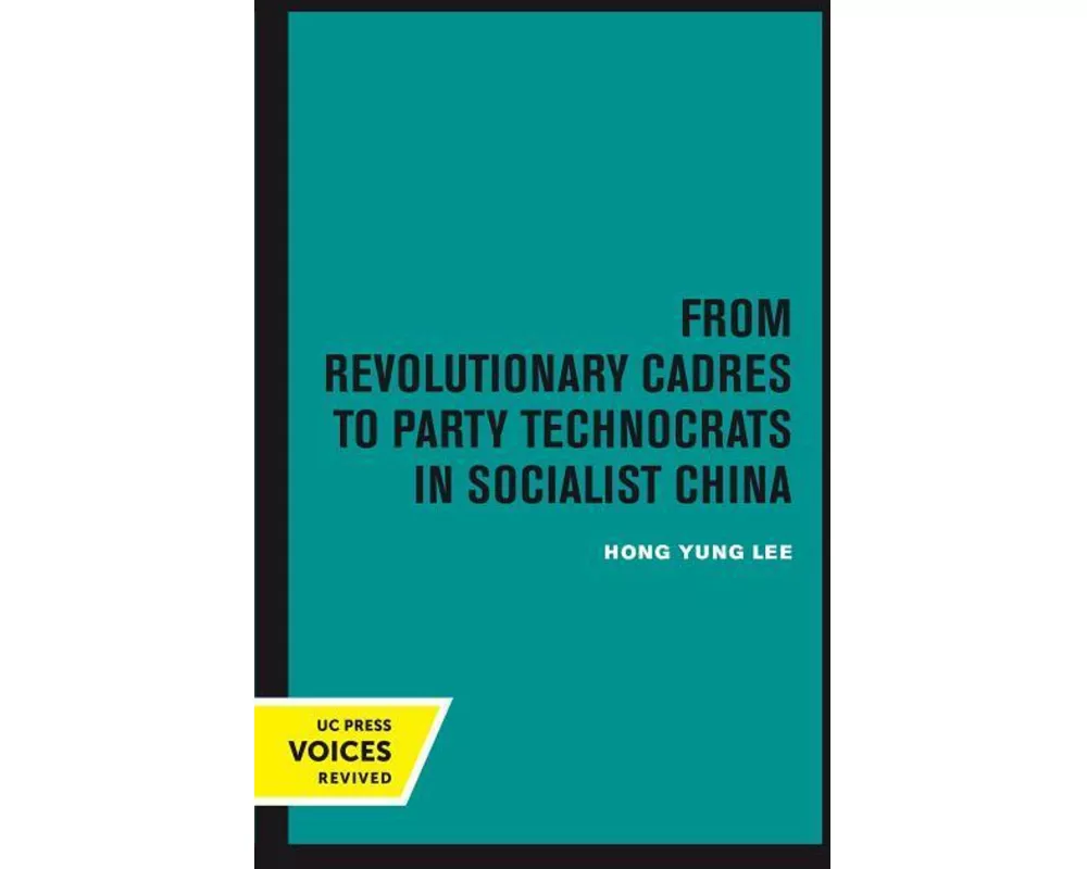 From Revolutionary Cadres to Party Technocrats in Socialist China